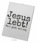 Preview: Fliese: Jesus lebt wer's glaubt wird selig!